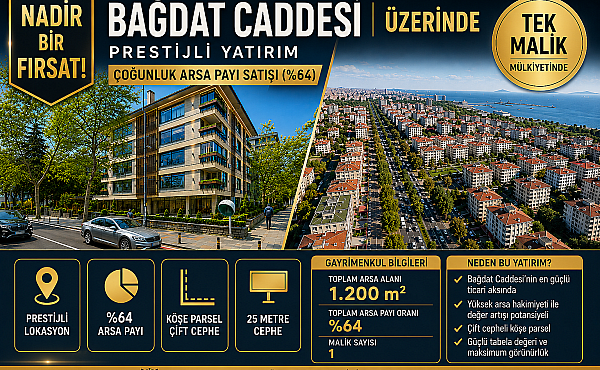 BAĞDAT CADDESİ ÜZERİNDE ÇOĞUNLUK ARSA PAYI SATIŞI 